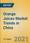 Orange Juices Market Trends in China - Product Thumbnail Image