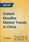 Instant Noodles Market Trends in China - Product Thumbnail Image