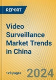 Video Surveillance Market Trends in China- Product Image