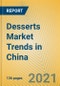 Desserts Market Trends in China - Product Thumbnail Image