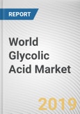 World Glycolic Acid Market - Opportunities and Forecasts, 2017 - 2023- Product Image