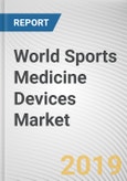 World Sports Medicine Devices Market - Opportunities and Forecasts, 2017 - 2023- Product Image