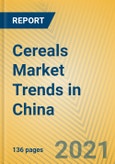 Cereals Market Trends in China- Product Image