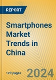 Smartphones Market Trends in China- Product Image