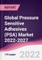 Global Pressure Sensitive Adhesives (PSA) Market 2022-2027 - Product Image