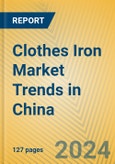 Clothes Iron Market Trends in China- Product Image