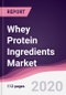 Whey Protein Ingredients Market - Forecast (2020 - 2025) - Product Thumbnail Image
