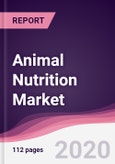 Animal Nutrition Market - Forecast (2020 - 2025)- Product Image