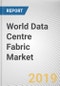World Data Centre Fabric Market - Opportunities and Forecasts, 2017 - 2023 - Product Thumbnail Image
