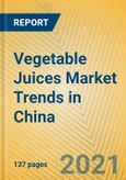 Vegetable Juices Market Trends in China- Product Image