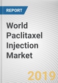 World Paclitaxel Injection Market - Opportunities and Forecasts, 2017 - 2023- Product Image
