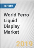 World Ferro Liquid Display Market - Opportunities and Forecasts, 2017 - 2023- Product Image