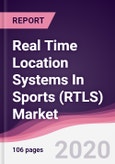 Real Time Location Systems In Sports (RTLS) Market - Forecast (2020 - 2025)- Product Image