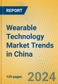 Wearable Technology Market Trends in China- Product Image