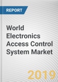 World Electronics Access Control System Market - Opportunities and Forecasts, 2017 - 2023- Product Image
