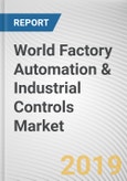 World Factory Automation & Industrial Controls Market - Opportunities and Forecasts, 2017 - 2023- Product Image