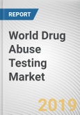 World Drug Abuse Testing Market - Opportunities and Forecasts, 2017 - 2023- Product Image
