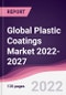 Global Plastic Coatings Market 2022-2027 - Product Thumbnail Image