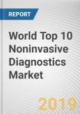 World Top 10 Noninvasive Diagnostics Market - Opportunities and Forecasts, 2017 - 2023- Product Image