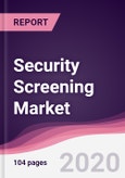 Security Screening Market - Forecast (2020 - 2025)- Product Image