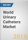 World Urinary Catheters Market - Opportunities and Forecasts, 2017 - 2023- Product Image