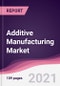 Additive Manufacturing Market - Product Thumbnail Image