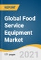 Global Food Service Equipment Market Size, Share & Trends Analysis Report by Product (Kitchen Purpose Equipment, Refrigeration Equipment, Food Holding & Storing Equipment), by End-user, by Region, and Segment Forecasts, 2021-2028 - Product Thumbnail Image
