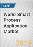 World Smart Process Application Market - Opportunities and Forecasts, 2017 - 2023- Product Image