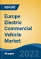 Europe Electric Commercial Vehicle Market, By Propulsion Type (BEV, HEV, PHEV and FCEV), By Vehicle Type (Bus, Truck, and LCV), By Range (0-150 Miles, 151-250 Miles, 251-500 Miles and 501 Miles & Above), By Country, Competition, Forecast and Opportunities, 2017-2027 - Product Image