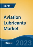 Aviation Lubricants Market - Global Industry Size, Share, Trends, Opportunity, and Forecast, 2018-2030F Segmented By Type (By Aircraft Type, By Type, By Technology, By End User, By Region, Competition- Product Image