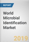 World Microbial Identification Market - Opportunities and Forecasts, 2017 - 2023- Product Image