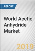 World Acetic Anhydride Market: Opportunities & Forecasts, 2017 - 2023- Product Image
