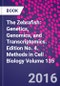 The Zebrafish: Genetics, Genomics, and Transcriptomics. Edition No. 4. Methods in Cell Biology Volume 135 - Product Thumbnail Image