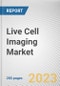 Live Cell Imaging Market By Product Type, By Application, By Technology, By End User: Global Opportunity Analysis and Industry Forecast, 2023-2032 - Product Thumbnail Image