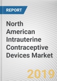North American Intrauterine Contraceptive Devices (IUCD) Market - Opportunities and Forecast, 2017 - 2023- Product Image