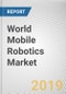 World Mobile Robotics Market - Opportunities and Forecasts, 2017 - 2023 - Product Thumbnail Image