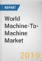 World Machine-To-Machine (M2m) Market - Opportunities and Forecasts, 2017 - 2023 - Product Thumbnail Image