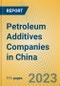 Petroleum Additives Companies in China - Product Image
