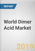 World Dimer Acid Market - Opportunities and Forecasts, 2017 - 2023- Product Image