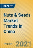 Nuts & Seeds Market Trends in China- Product Image