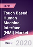 Touch Based Human Machine Interface (HMI) Market - Forecast (2020 - 2025)- Product Image