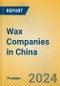 Wax Companies in China - Product Image