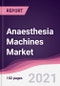 Anaesthesia Machines Market - Product Thumbnail Image
