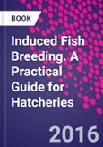 Induced Fish Breeding. A Practical Guide for Hatcheries- Product Image