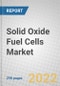 Solid Oxide Fuel Cells: Technologies and Global Markets - Product Thumbnail Image