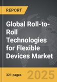 Roll-to-Roll Technologies for Flexible Devices - Global Strategic Business Report- Product Image