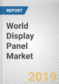 World Display Panel Market - Opportunities and Forecasts, 2017 - 2023- Product Image