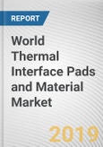 World Thermal Interface Pads and Material Market - Opportunities and Forecast, 2017 - 2023- Product Image