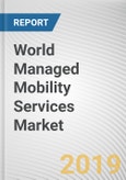 World Managed Mobility Services Market - Opportunities and Forecast, 2017 - 2023- Product Image