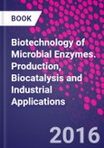 Biotechnology of Microbial Enzymes. Production, Biocatalysis and Industrial Applications- Product Image